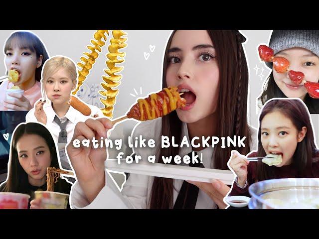 EATING LIKE BLACKPINK FOR A WEEK  trying Jennie, Jisoo, Lisa & Rosé's favorite foods in Korea!