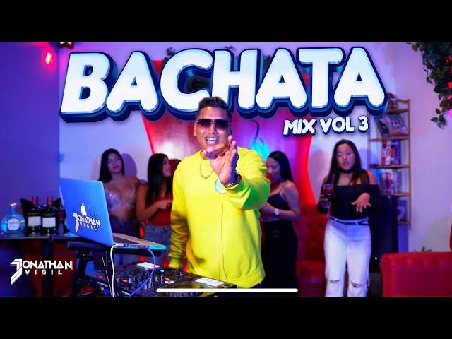 BACHATA MIX VOL.3  @DjJonathanVigil ️ROMEO SANTOS / AVENTURA / ​YOSKAR SARANTE / ELVIS MARTINEZ