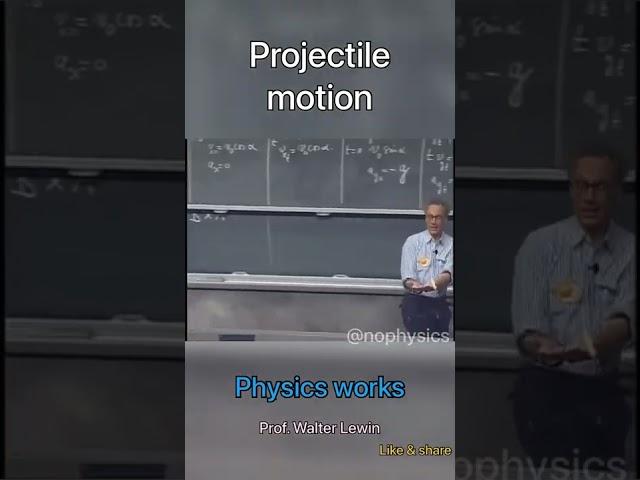 Projectile motion - prof. Walter Lewin #shorts