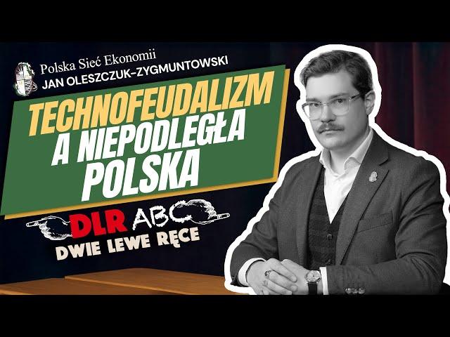 Czy Polska może być niepodległa w erze technofeudalizmu? | Polska Sieć Ekonomii