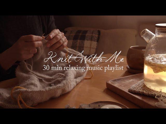 Knit With Me - let's knit some rows on a sunny day | 30 min relaxing music playlist for knitters