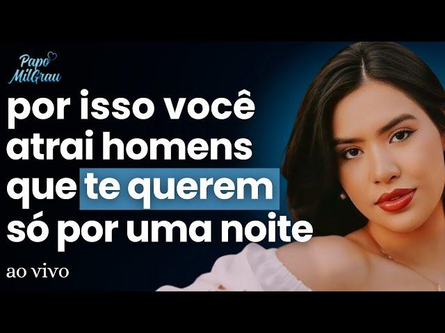 Dandara Maia - Por isso você ATRAI HOMENS que te querem SÓ por UMA NOITE... | #266