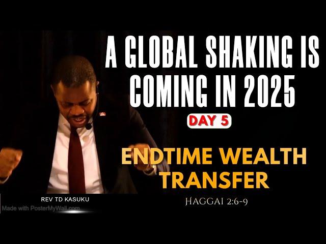 A GLOBAL SHAKING IS COMING IN 2025 | DAY 5 | ENDTIME WEALTH TRANSFER