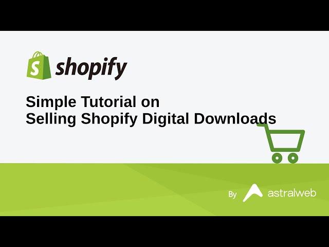 Simple Tutorial on Selling Shopify Digital Downloads