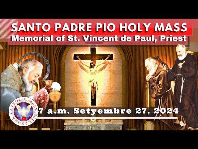 Catholic Mass Today Live at Santo Padre Pio National Shrine - Batangas.  27 Sep  2024  7a.m.