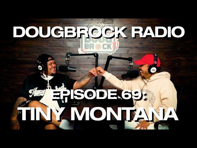 TINY MONTANA - DOUGBROCK RADIO #69