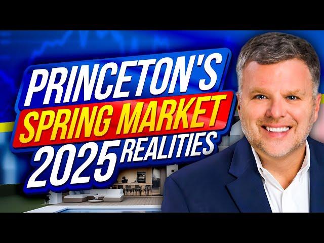 Princeton's Spring Market 2025 Realities