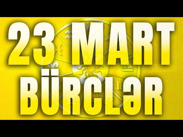 BÜRCLƏR - 23 MART 2024 | Günün Bürc Proqnozu 