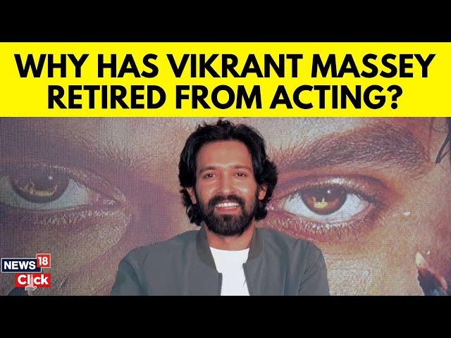 Bollywood Latest News | Vikrant Massey Announces Retirement From Acting | Entertainment News | N18V