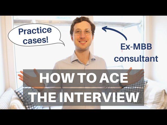 ACE THE CONSULTING INTERVIEW - Interview tips from Ex-McKinsey consultant (case study etc.)