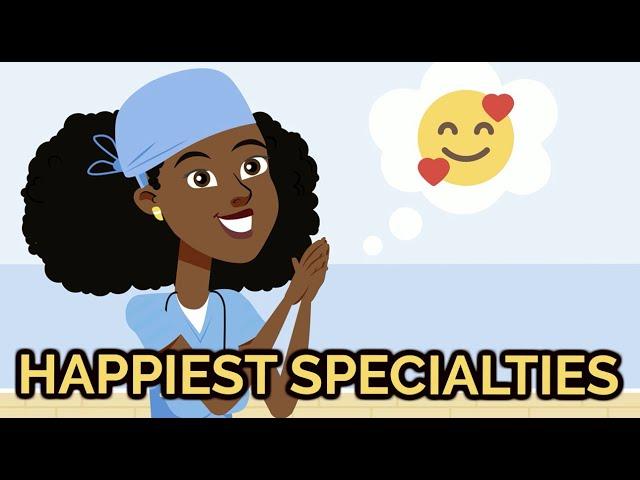 Top 5 Happiest (& Unhappiest) Doctor Specialties in 2022