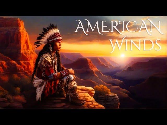 AMERICAN Winds - Native American Flute & Acoustic Guitar Meditation Music