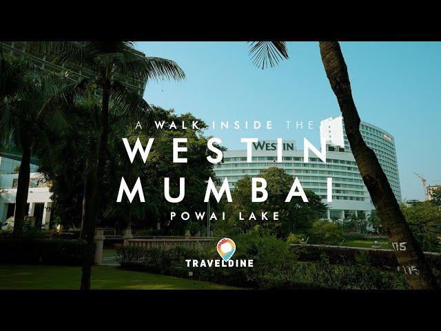 First look at the newly refurbished Westin Mumbai Powai Lake