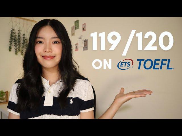 How I Got a 119/120 on the NEW TOEFL iBT Test | 2024