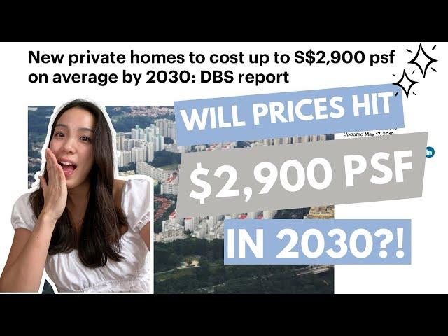 Will Property Prices in Singapore Hit $2,900 On Average in 2030?! - Place To Call Home SG