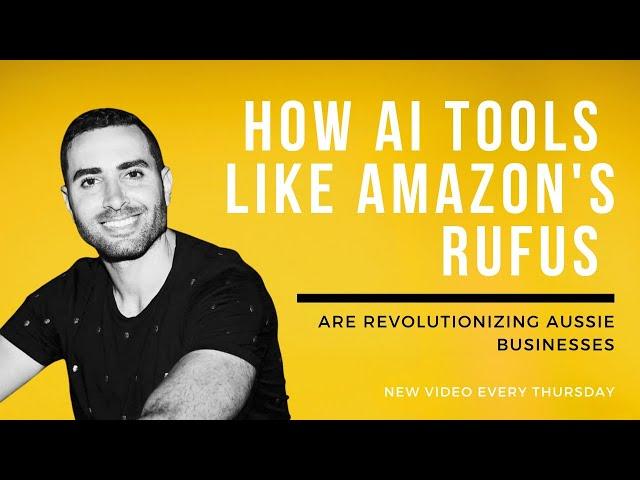 Sam Fawahl Explores How AI Tools Like Amazon's Rufus Are Revolutionizing Aussie Businesses