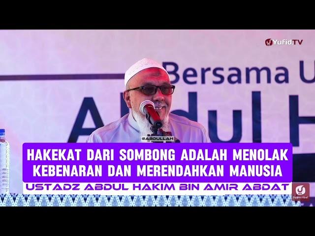 Apa Yang Dimaksud Dengan Sombong ?? | Ustadz Abdul Hakim bin Amir Abdat