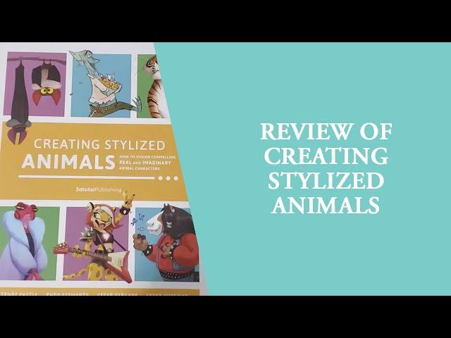 My Review of Creating Stylized Animals by 3D Total Publishing