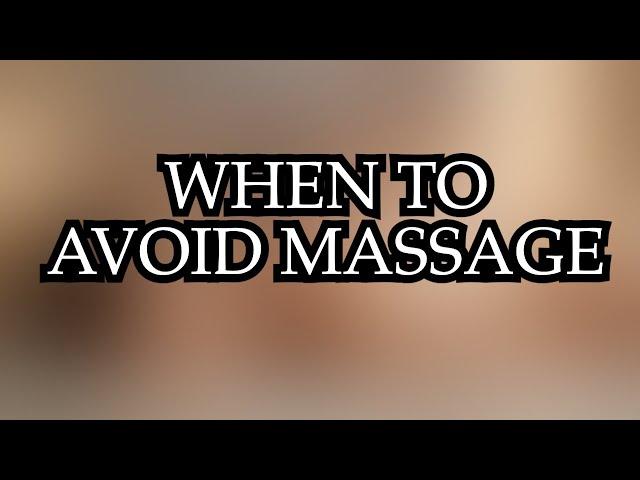 Don’t Massage When… | 5 Key Massage Contraindications