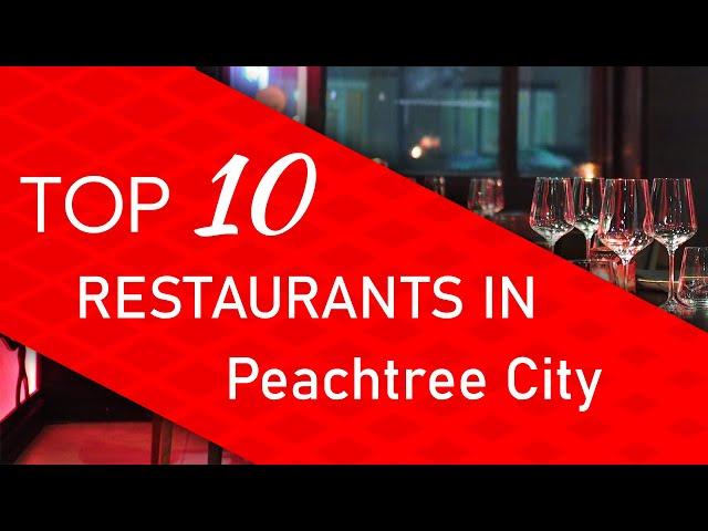 Top 10 best Restaurants in Peachtree City, Georgia