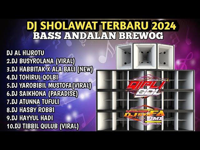 DJ SHOLAWAT TERBARU 2024 FULL BASS HOREG ANDALAN BREWOG COCOK BUAT CEK SOUND HAJATAN