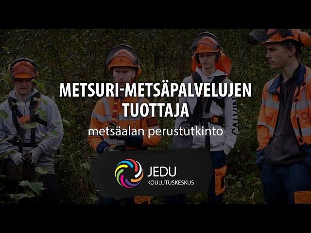 Metsuri-metsäpalvelujen tuottaja - metsäalan perustutkinto