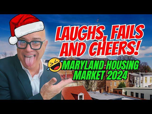 MARYLAND HOUSING MARKET 2024 LAUGHS FAILS AND HOLIDAY CHEERS