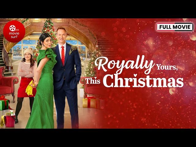 Royally Yours, This Christmas (2023) | Full Movie | Christmas Movie