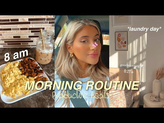 MY 8AM PRODUCTIVE MORNING ROUTINE *creating healthy habits*