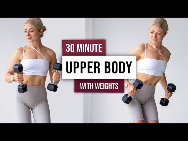 30 MIN TOTAL UPPER BODY Workout With Weights - Shoulders, Chest, Back and Arms with Dumbbells