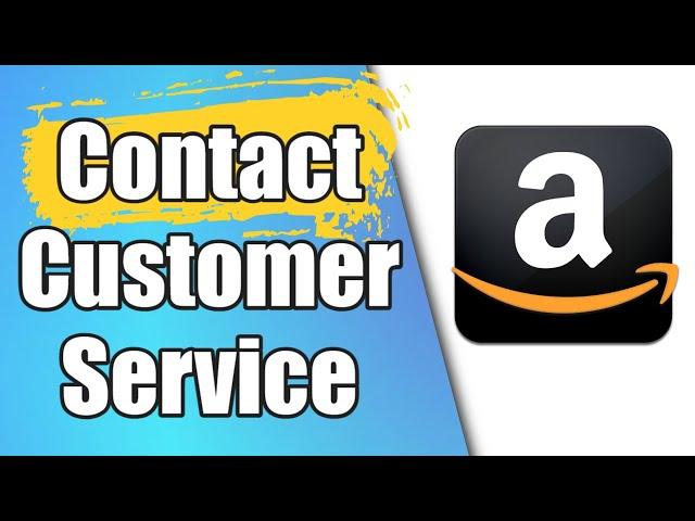 How To Contact Amazon Customer Service