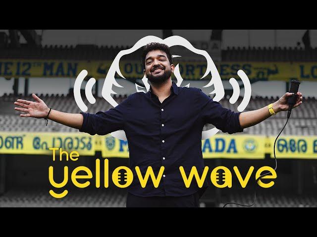 The Yellow Wave Podcast | Intro | Kerala Blasters