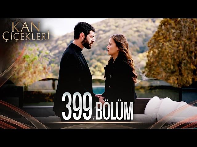 Kan Çiçekleri 399. Bölüm