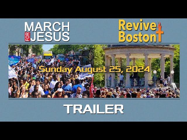 March For Jesus Revive Boston 2024 Trailer