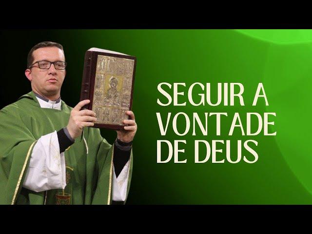 COMPROMISSO COM A VONTADE DE DEUS - Pe. Alexandre Matias