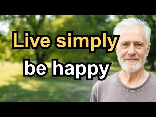 If You're 55-75 Years Old: The Power of Slow Living, Enjoy Life, Spend Less