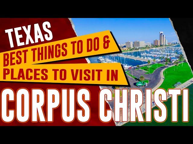 CORPUS CHRISTI, TEXAS: Top Things to Do, NORTH PADRE ISLAND Best Places to Visit Travel Guide