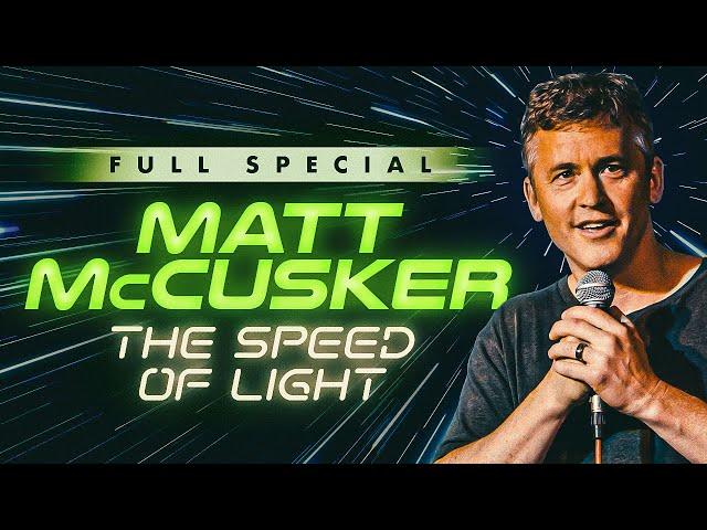 Matt McCusker // The Speed of Light // Full Comedy Special