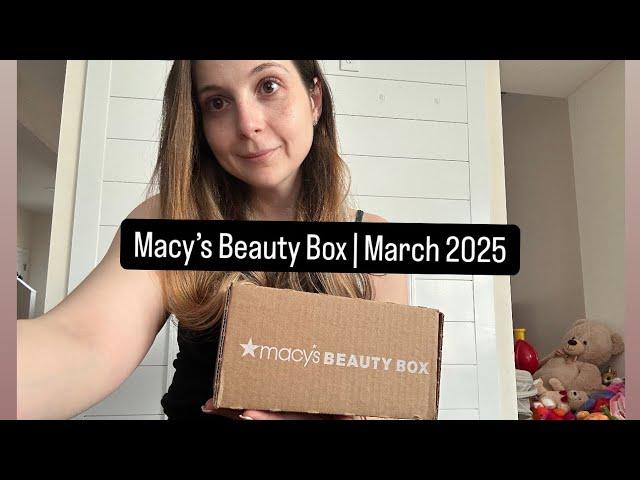 MACY’S BEAUTY BOX | MARCH 2025