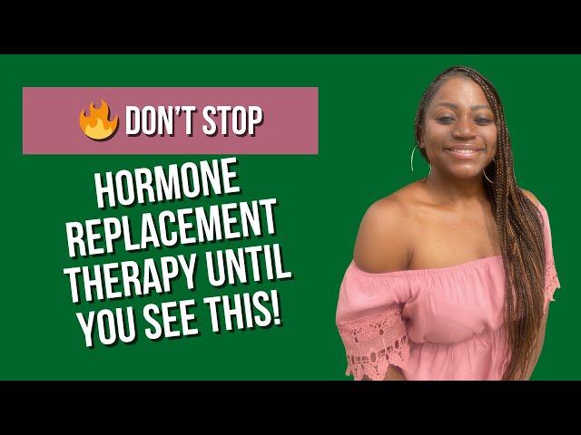 Don't STOP Taking Hormone Replacement Therapy Without Knowing This