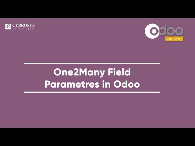 One2Many Field Parameters in Odoo | Odoo Technical Tutorial