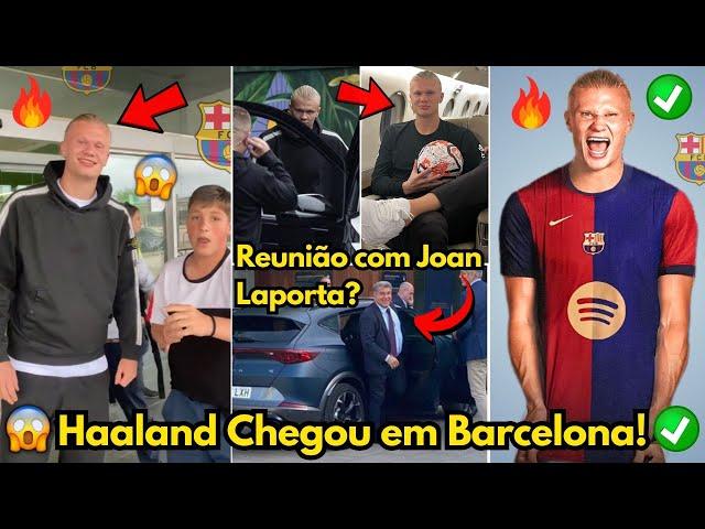 URGENTE! HAALAND ACABA DE CHEGAR EM BARCELONA! UMA SURPRESA INESPERADA! NOTÍCIAS DO BARCELONA HOJE!