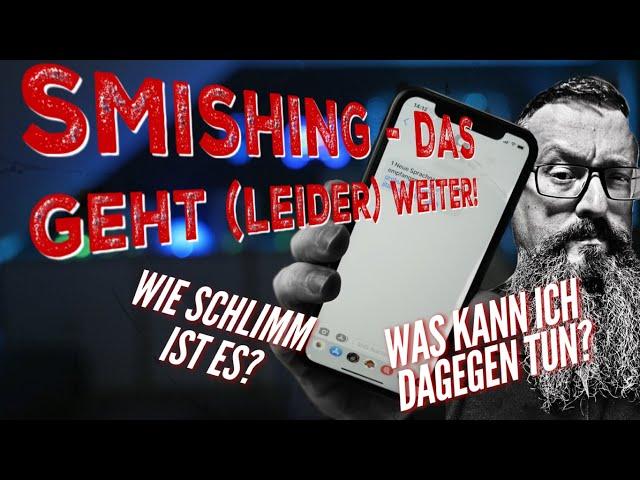 Was ist "Smishing" ?  | neue Betrugsmaschen | Was tun?