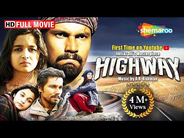 Highway - Full Movie | Alia Bhatt, Randeep Hooda's Best Film | Imtiaz Ali film | A R Rahman Music