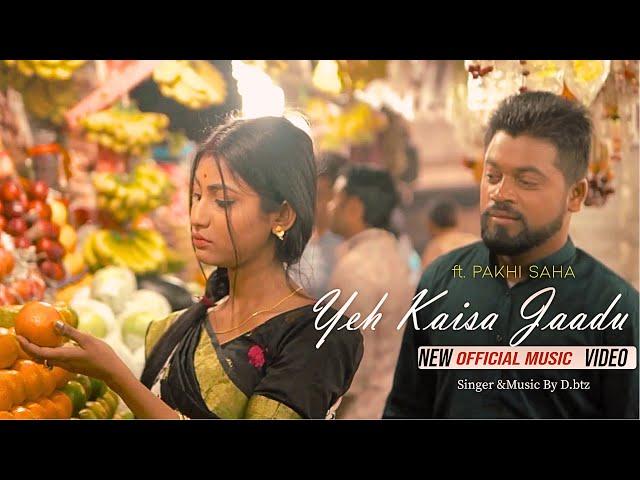 Kaisa Jaadu | (Official Video Song) | D.btz | Pakhi Saha | New Melody Hindi Song 2021