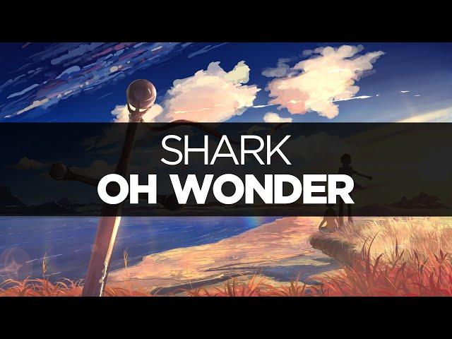 [LYRICS] Oh Wonder - Shark