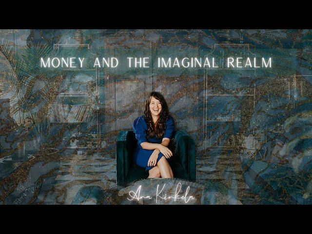 Money and The Imaginal Realm