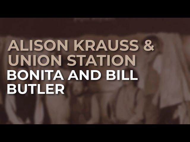 Alison Krauss & Union Station - Bonita And Bill Butler (Official Audio)