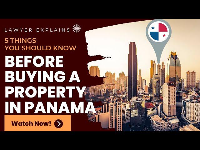 5 THINGS YOU SHOULD KNOW before buying property in Panama