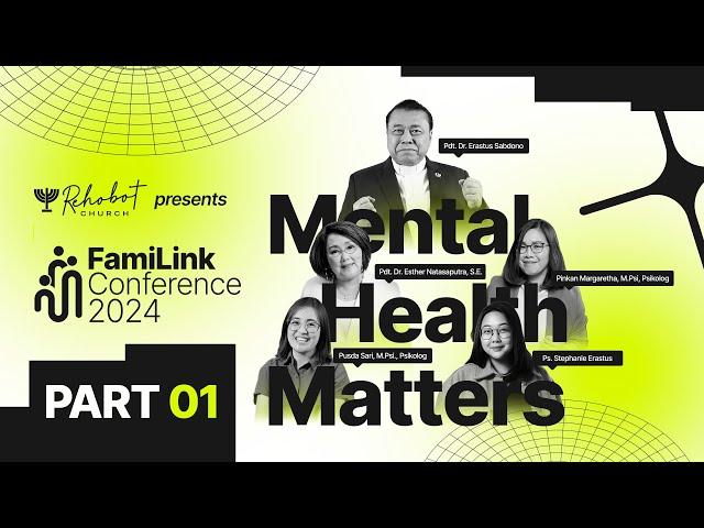 MENTAL HEALTH MATTERS | Familink Conference 2024 | Pdt. Dr. Erastus Sabdono | PART 01